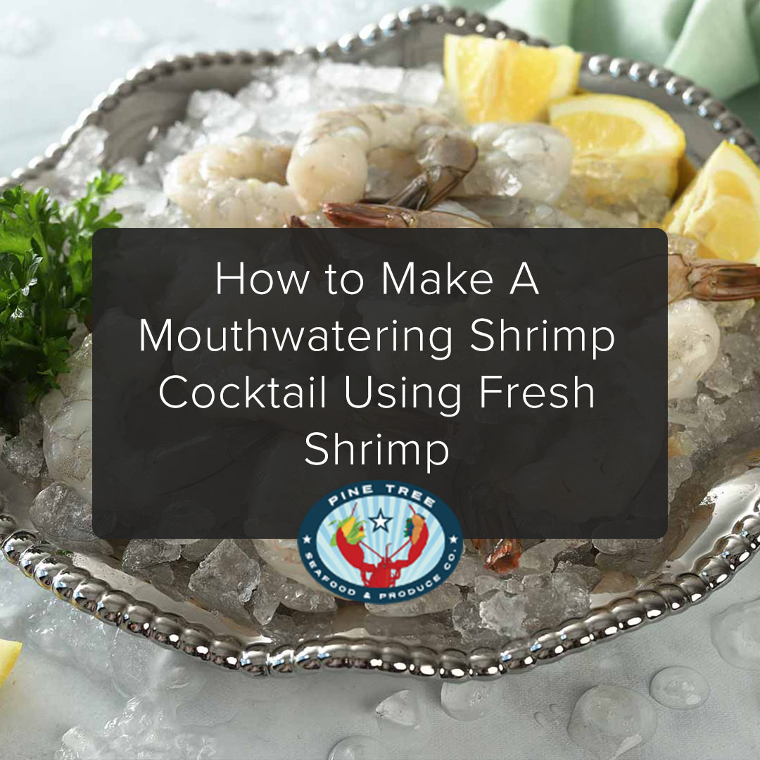 How to Make A Mouthwatering Shrimp Cocktail Using Fresh Shrimp