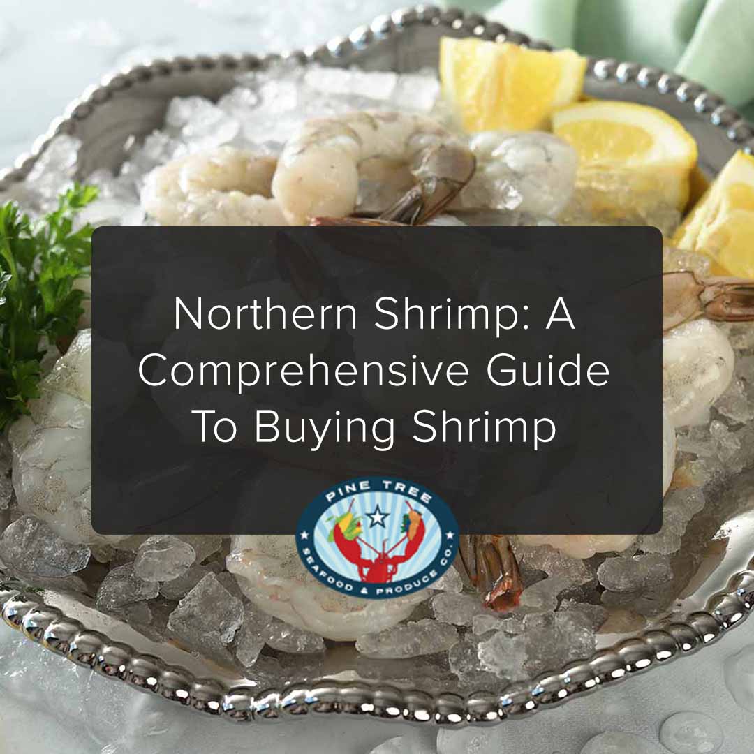 Northern Shrimp: A Comprehensive Guide To Buying Shrimp