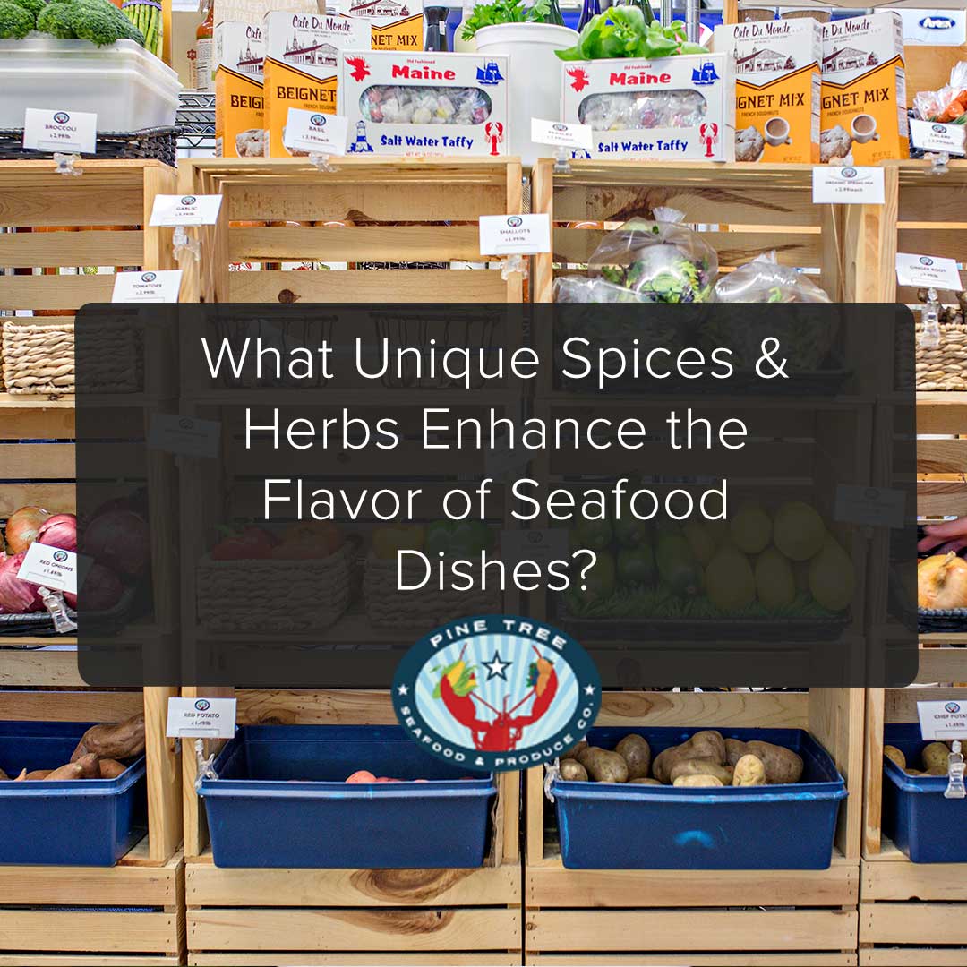 What Unique Spices & Herbs Enhance the Flavor of Seafood Dishes?