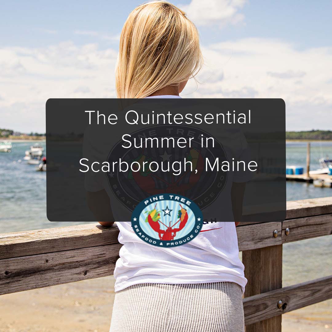 The Quintessential Summer in Scarborough, Maine